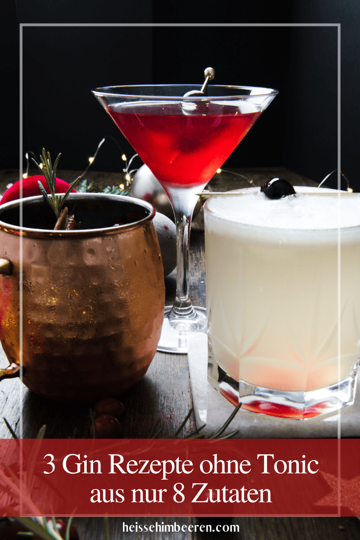 Gin mischen? 3 Gin Rezepte ohne Tonic
