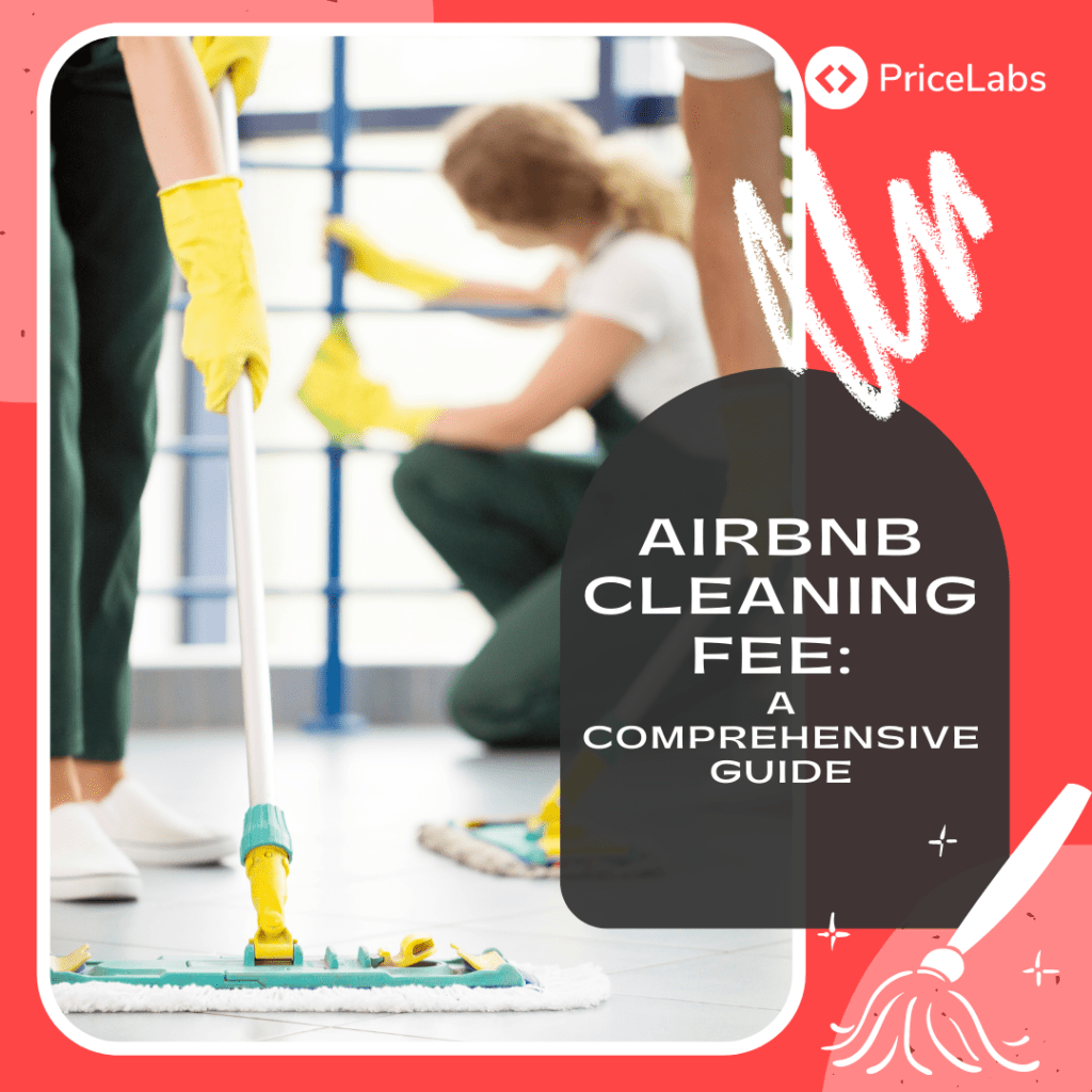 Airbnb Cleaning Fee A Comprehensive Guide PriceLabs