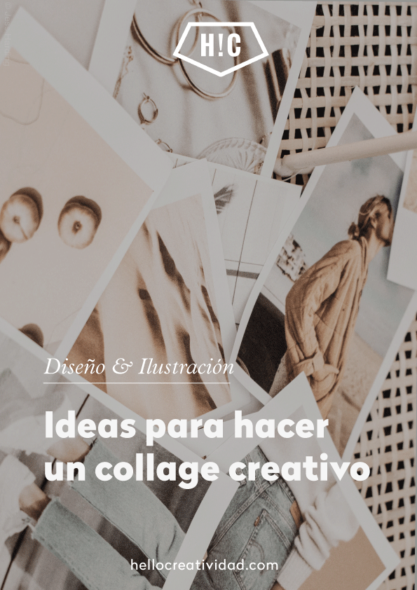 5 Ideas Para Hacer Un Collage Creativo Hello Creatividad