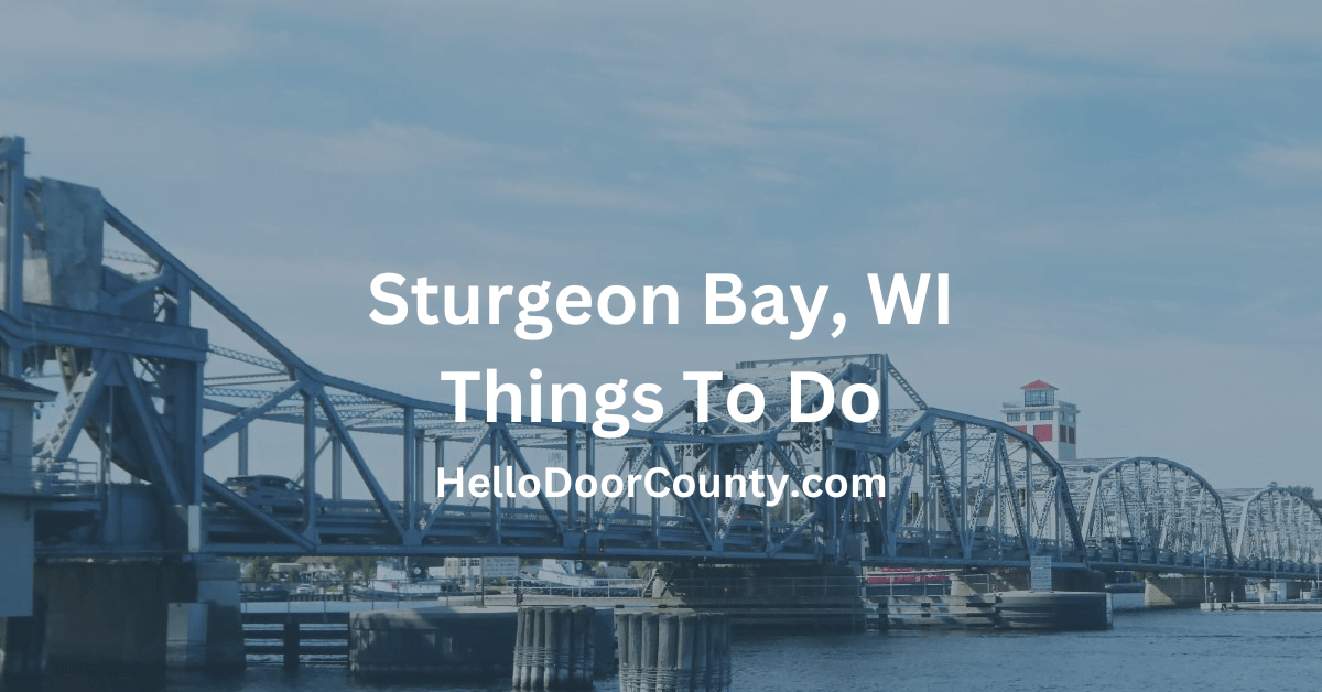 Sturgeon Bay WI Things To Do 24 Best in 2024 Sturgeon Bay