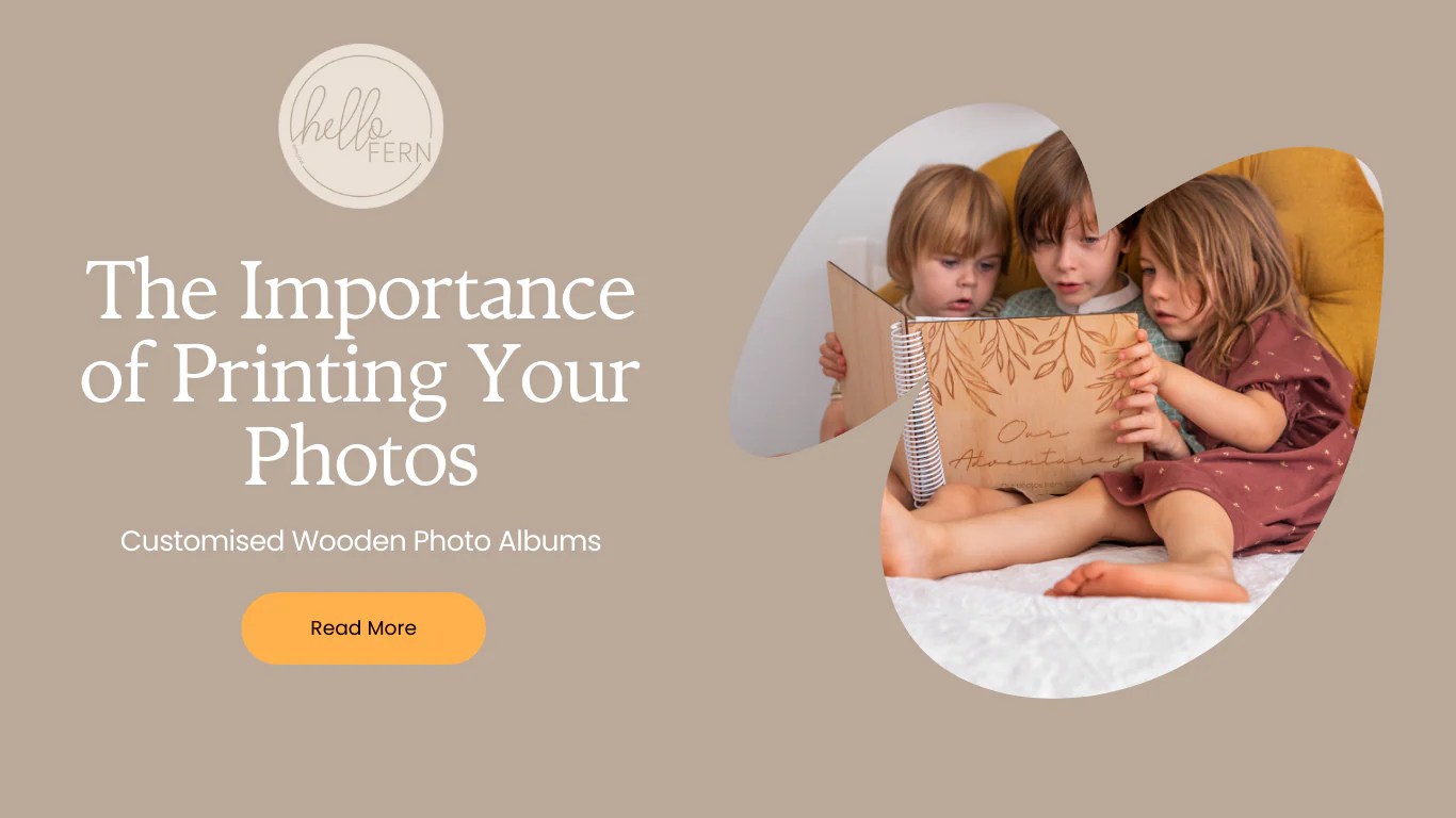 Preserving Memories The Importance of Printing Your Photos Hello Fern