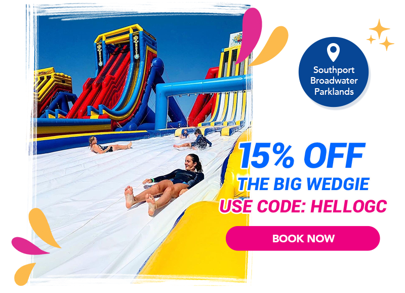 15 OFF The Big Wedgie [19 DEC 28 JAN] Hello Gold Coast