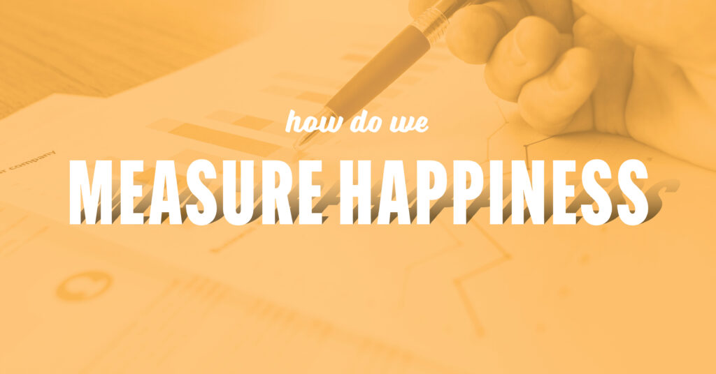 Measuring Happiness in Society Hello Happy