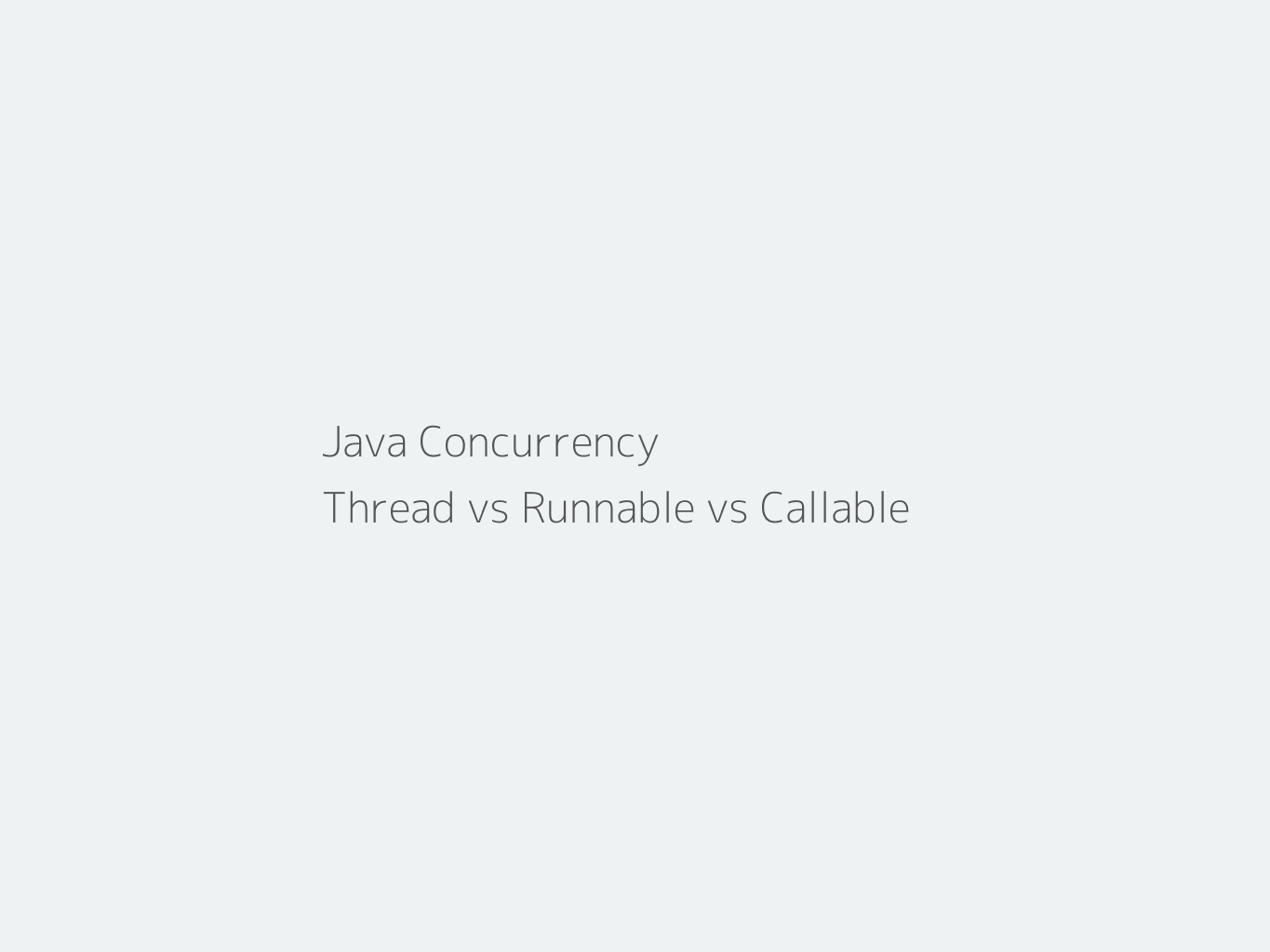 Java Thread, Runnable and Callable