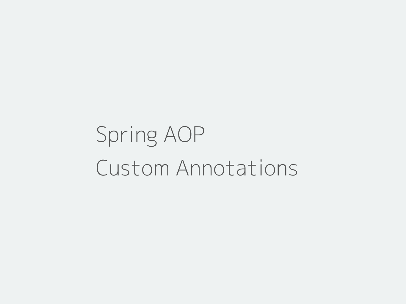 Spring AOP Custom Annotation Example