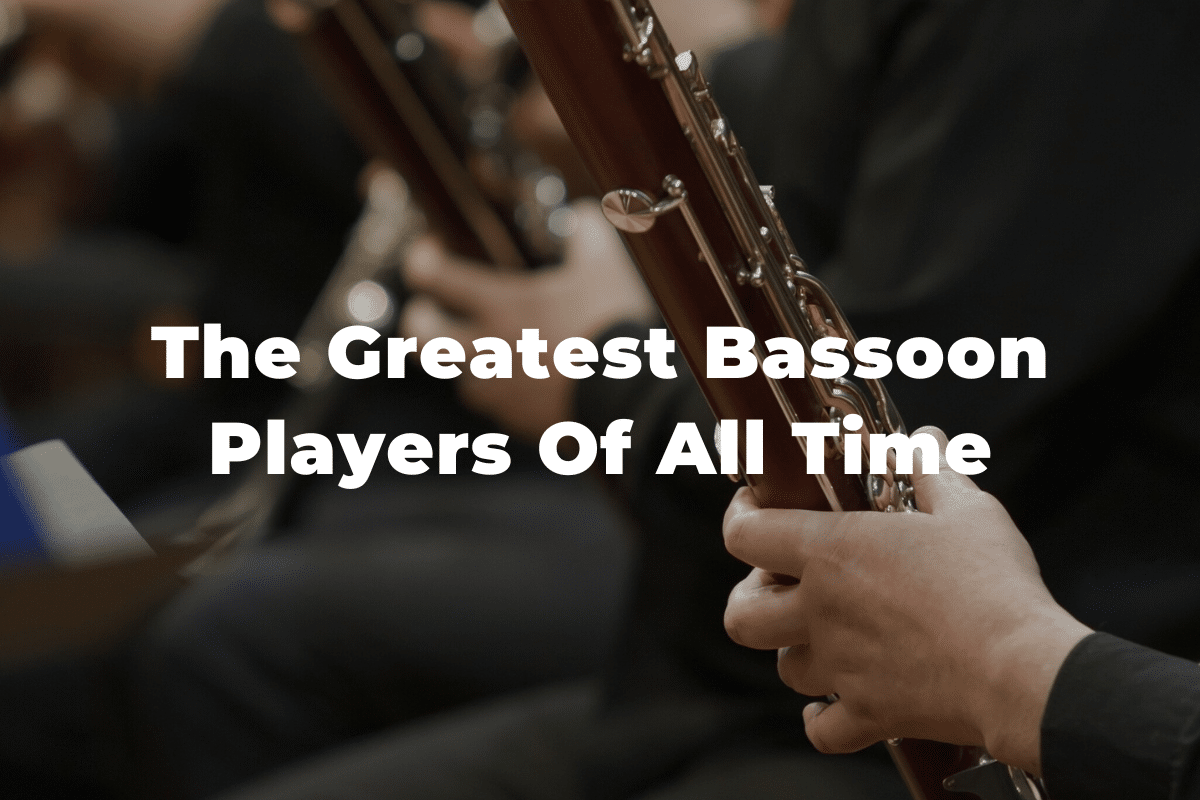 15 Of The Greatest And Most Famous Bassoon Players