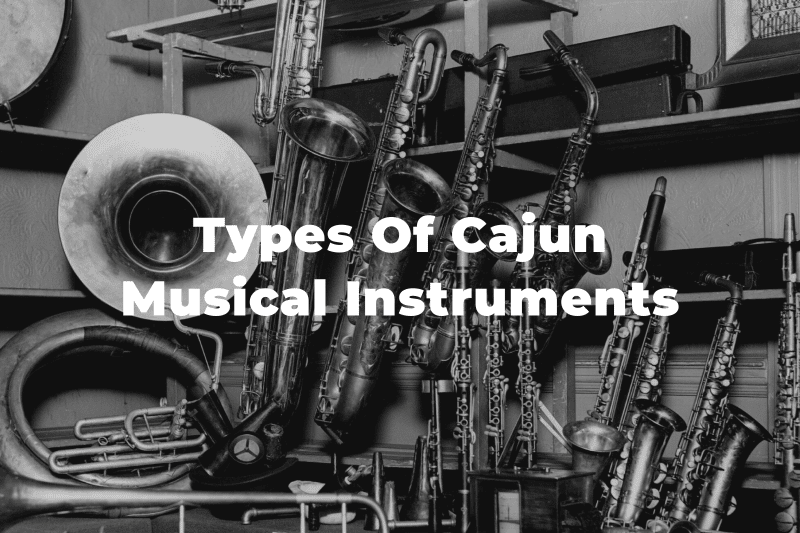 8 Cajun Musical Instruments You Should Know