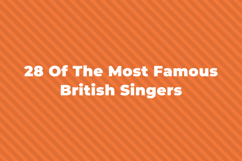 33 Of The Greatest And Most Famous British Singers