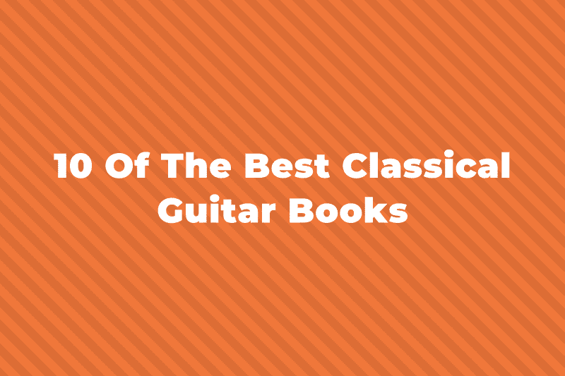 10 Best Classical Guitar Books For Beginners In 2024