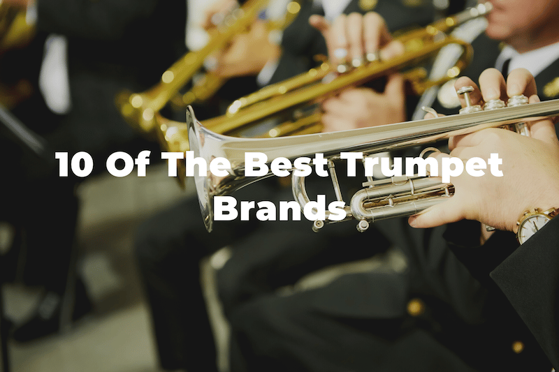 10 Of The Best Trumpet Brands In The World