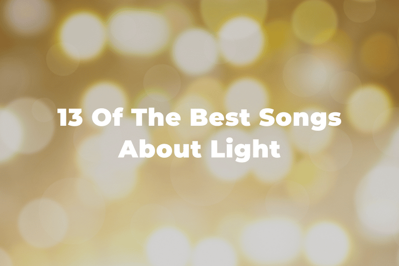 23 Best Songs About Light Of All Time