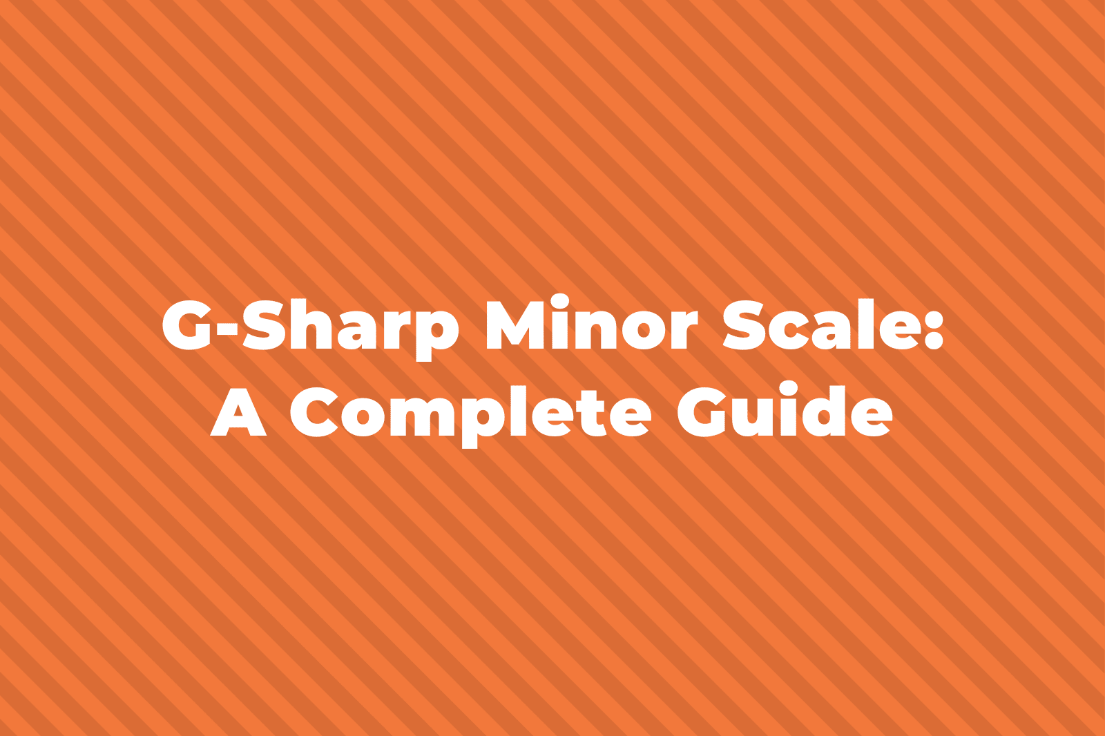 GSharp Minor Scale Natural, Harmonic And Melodic