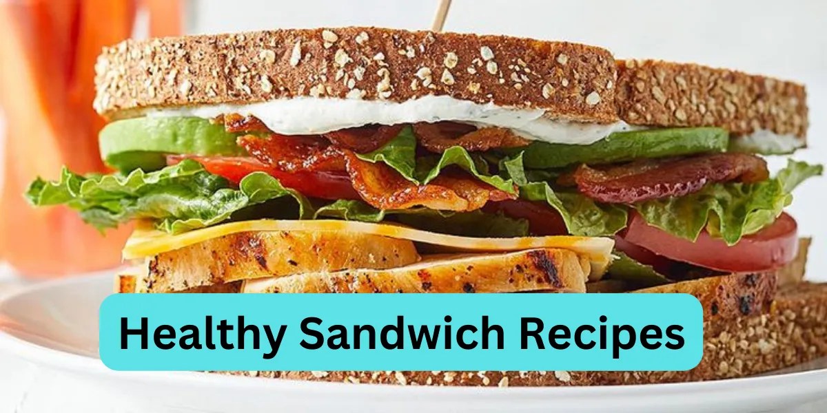 "Delicious & Healthy Sandwich Recipes Easy Ideas for a Nutritious Meal"