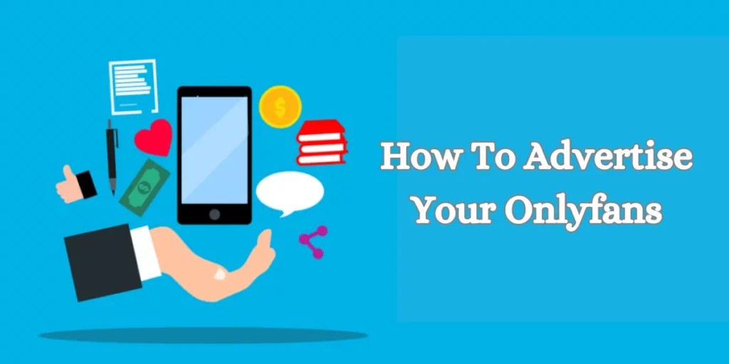 How To Advertise Your Onlyfans