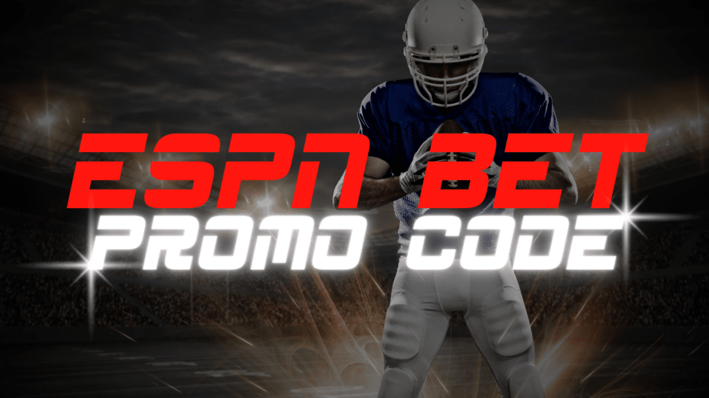 ESPN BET Promo Code The Best Bonus in August 2024!