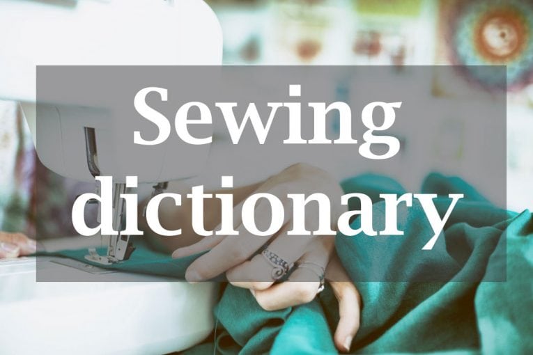 Basic Sewing Terms An Illustrated Dictionary ⋆ Hello Sewing