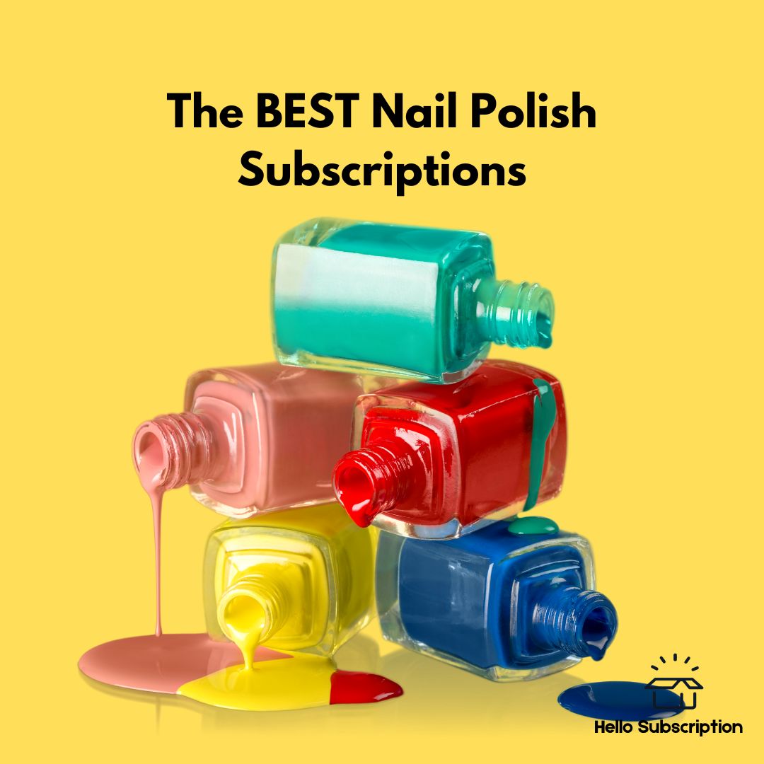 Nailed It! The Best Nail Polish Subscriptions for 2024 Hello Subscription
