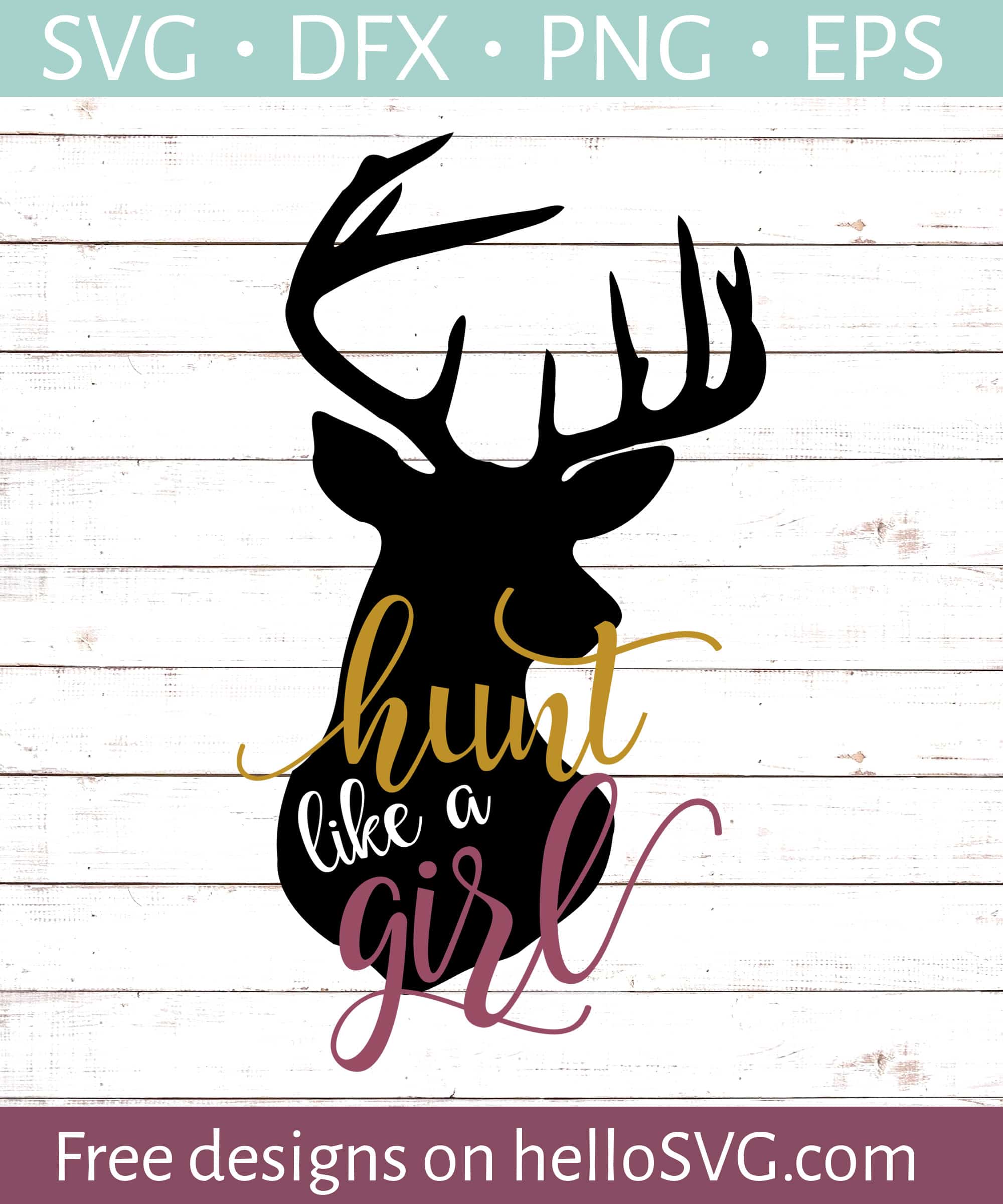 Hunt Like a Girl SVG Free SVG files