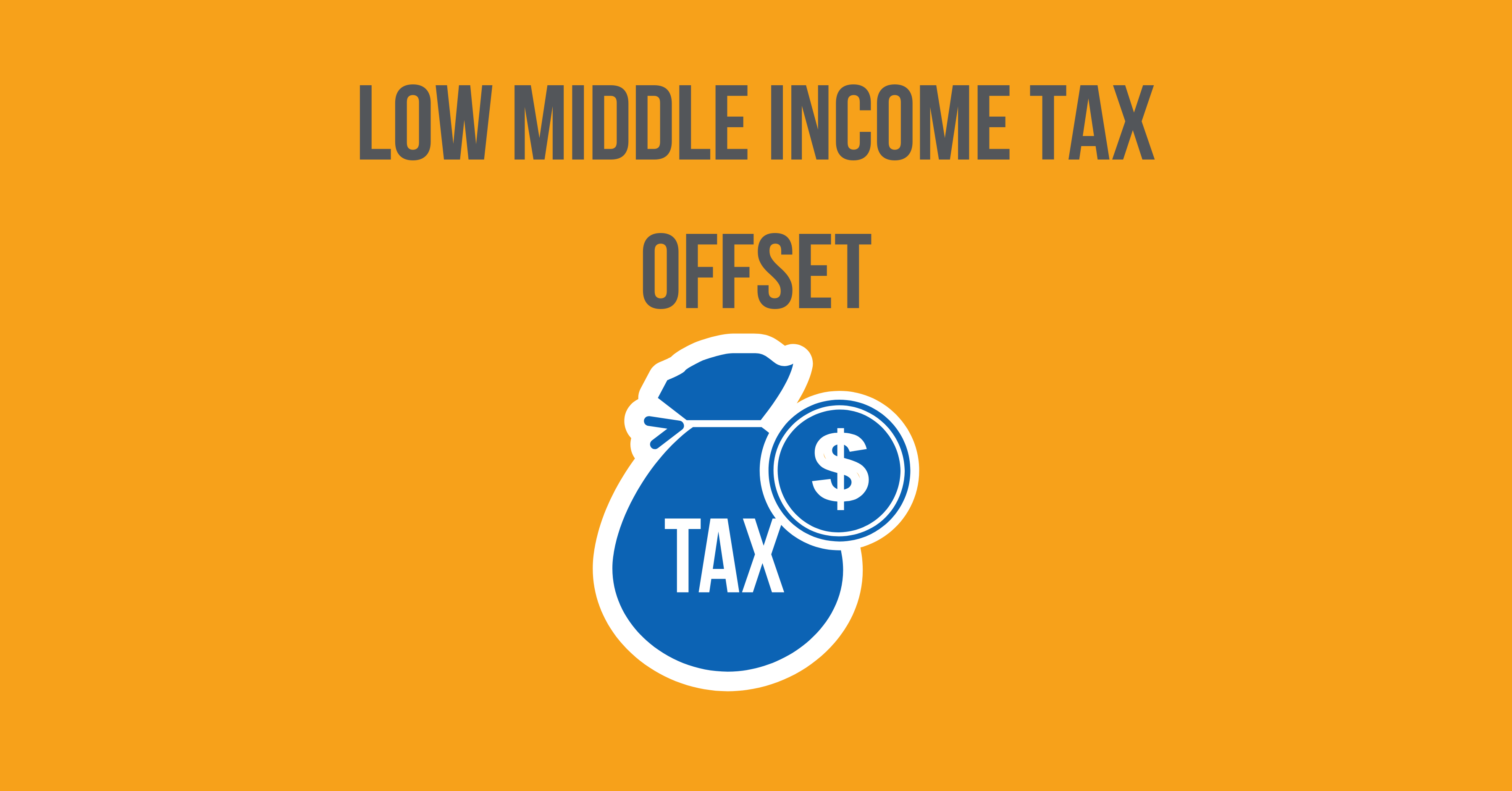 Low Middle Tax Offset (LMITO) Helm Accounting