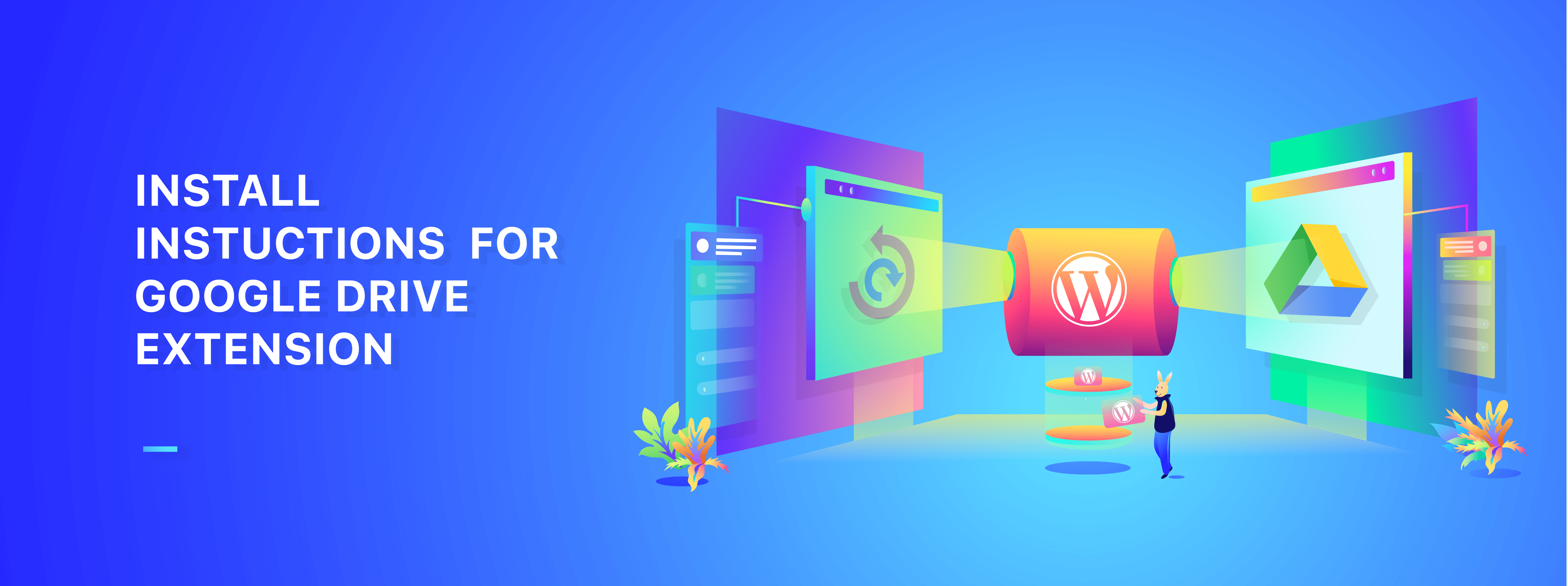 Install Instructions for Google Drive Extension ServMask Helpdesk