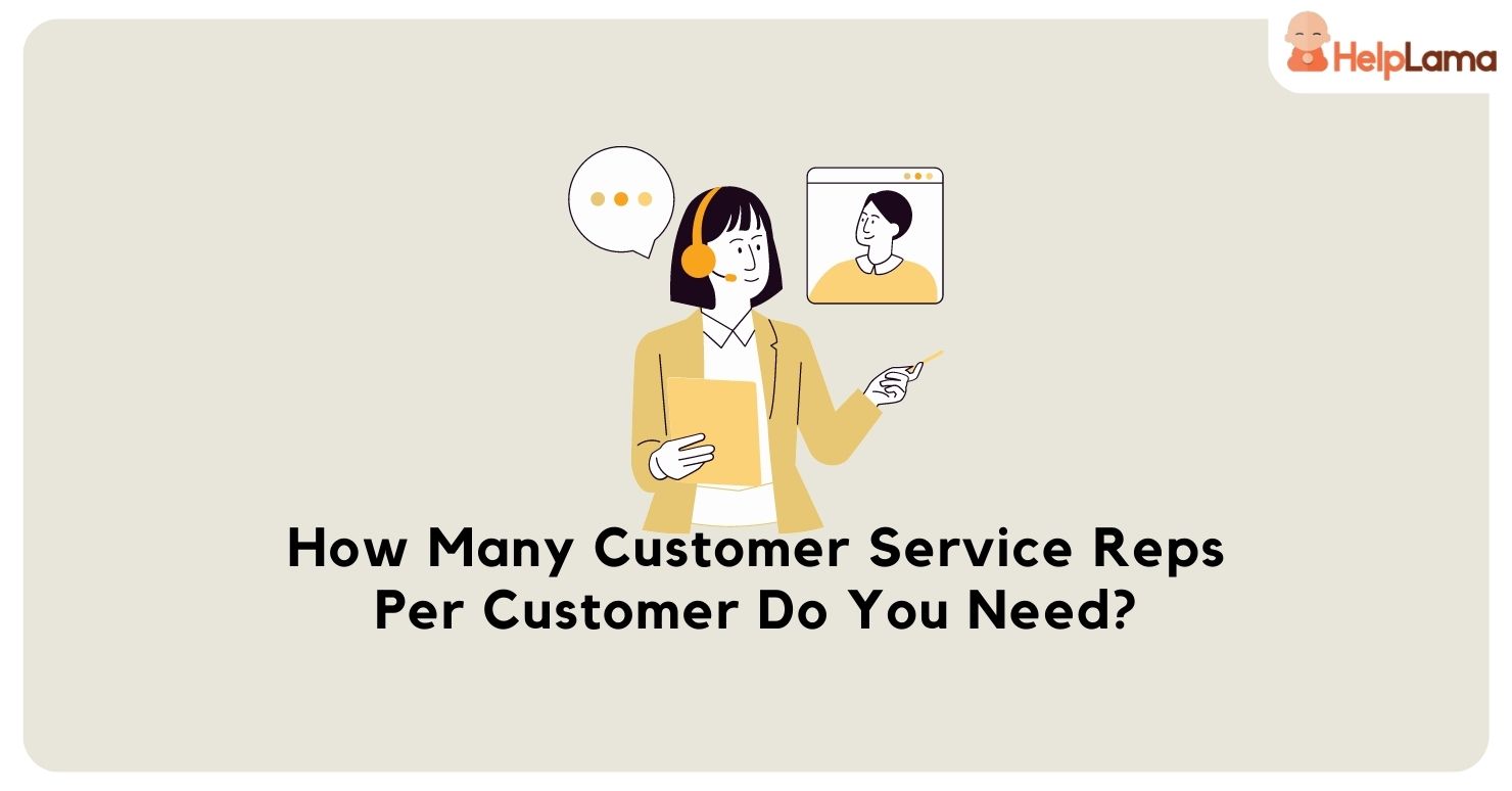 How Many Customer Service Reps Per Customer Do You Need?
