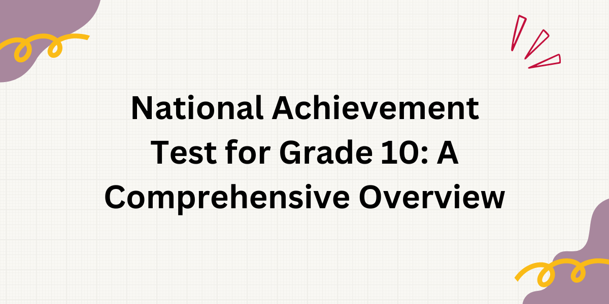 National Achievement Test for Grade 10 A Comprehensive Overview