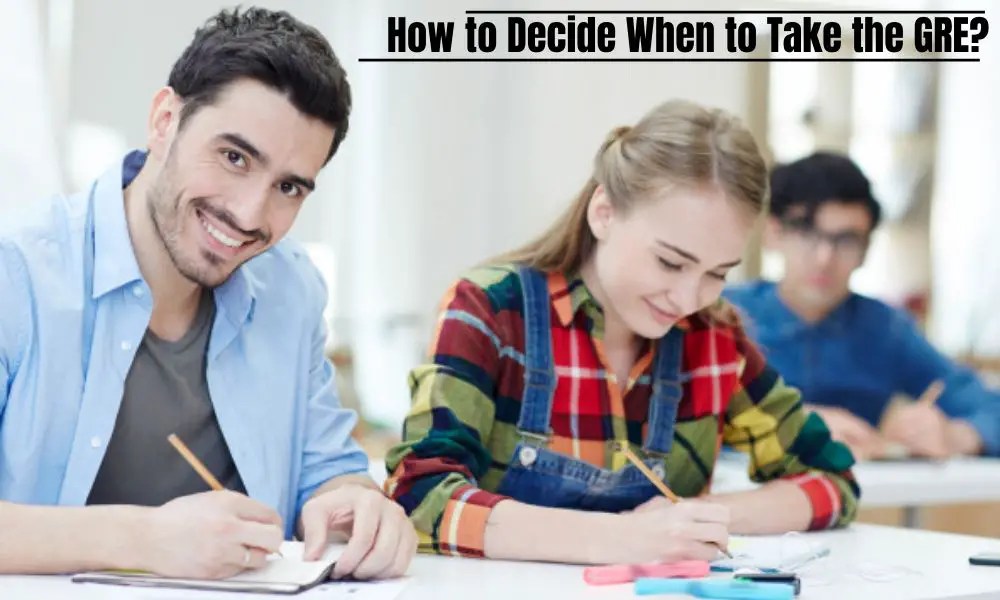 How to Decide When to Take the GRE?