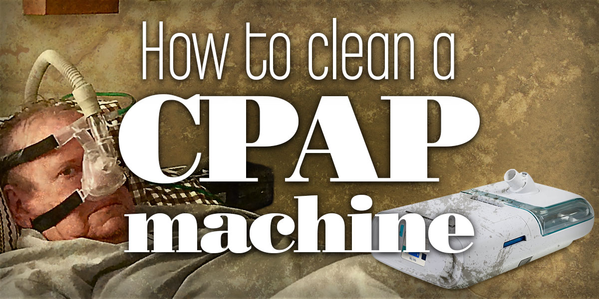 How To Clean A Cpap Machine at Victor Payne blog