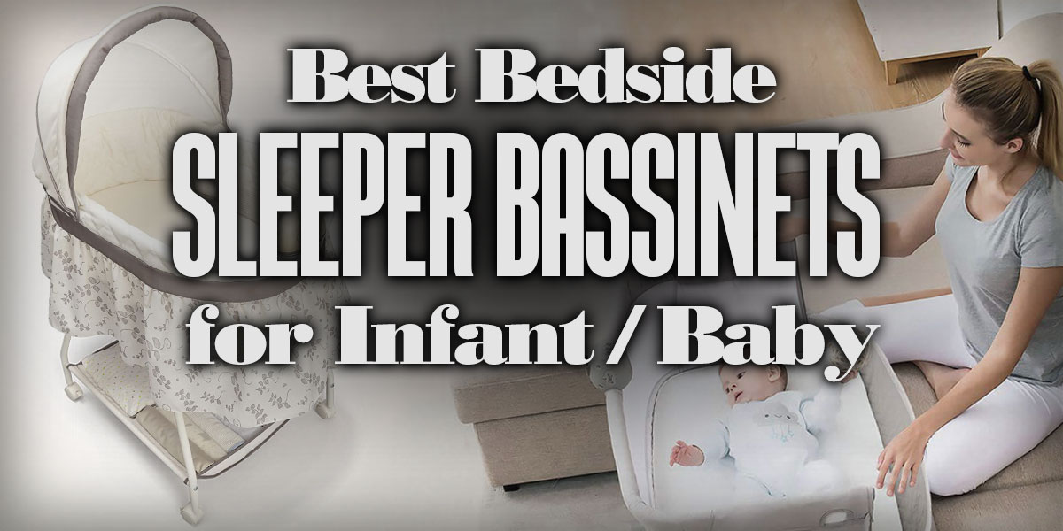 Best Bedside Sleeper for Infant/Baby Help You Rest