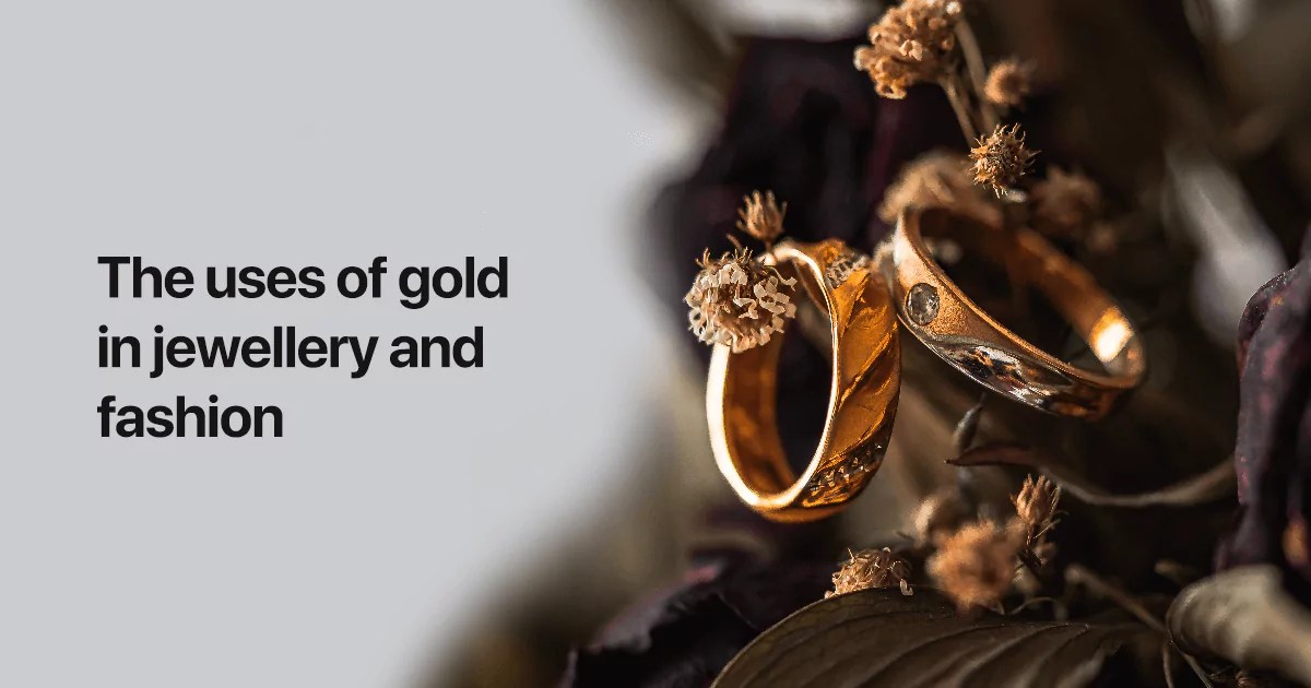 The uses of gold in jewellery and fashion Hema Jewellers