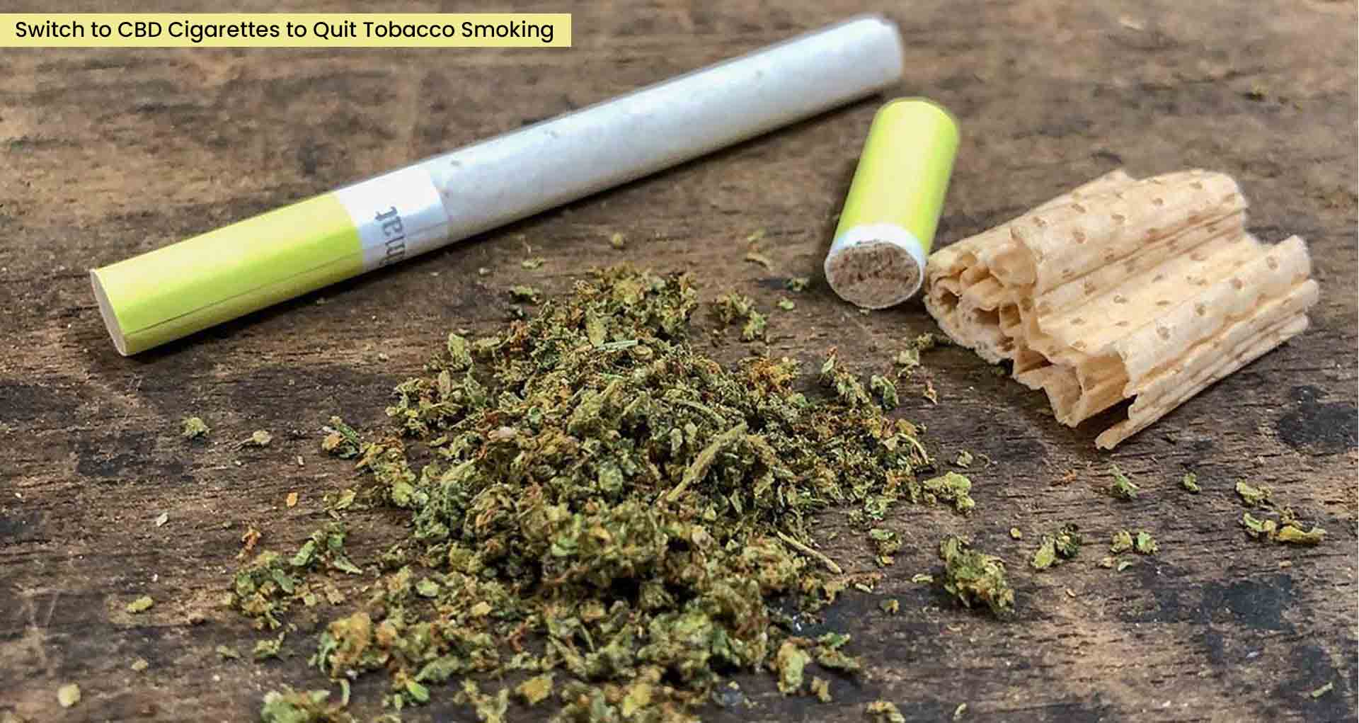 Switch to CBD Cigarettes to Quit Tobacco Smoking Hemp & Barrel