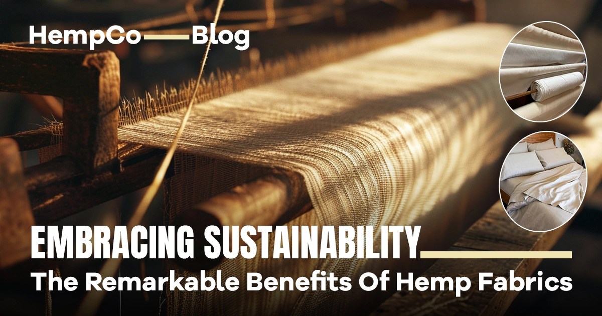 Embracing Sustainability The Remarkable Benefits of Hemp Fabrics Margaret River Hemp Co