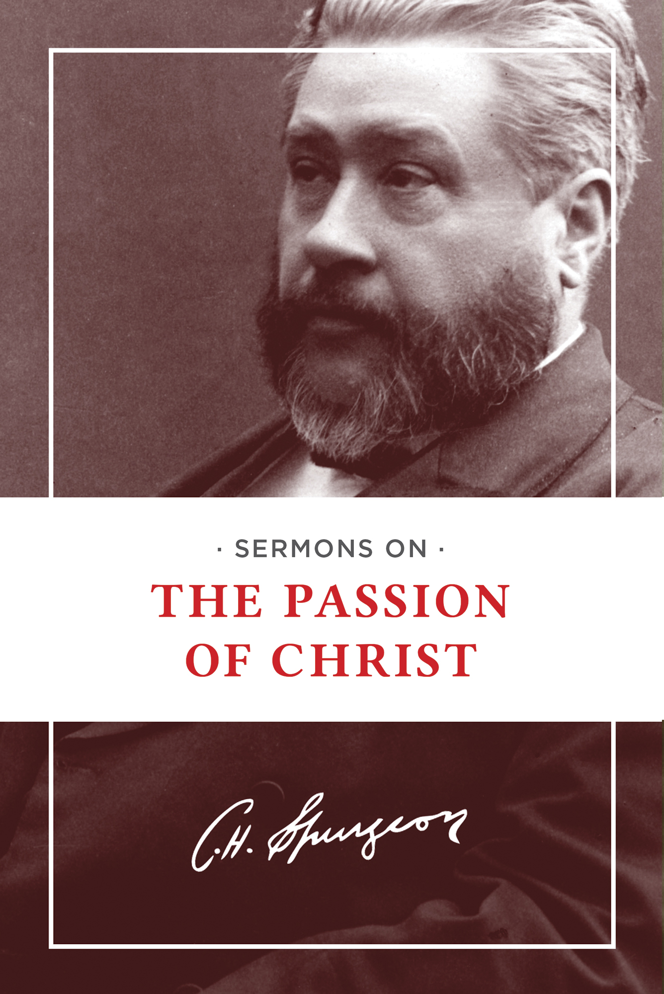Reflecting on Charles Spurgeon’s Sermons on the Passion of Christ Hendrickson Publishers Blog