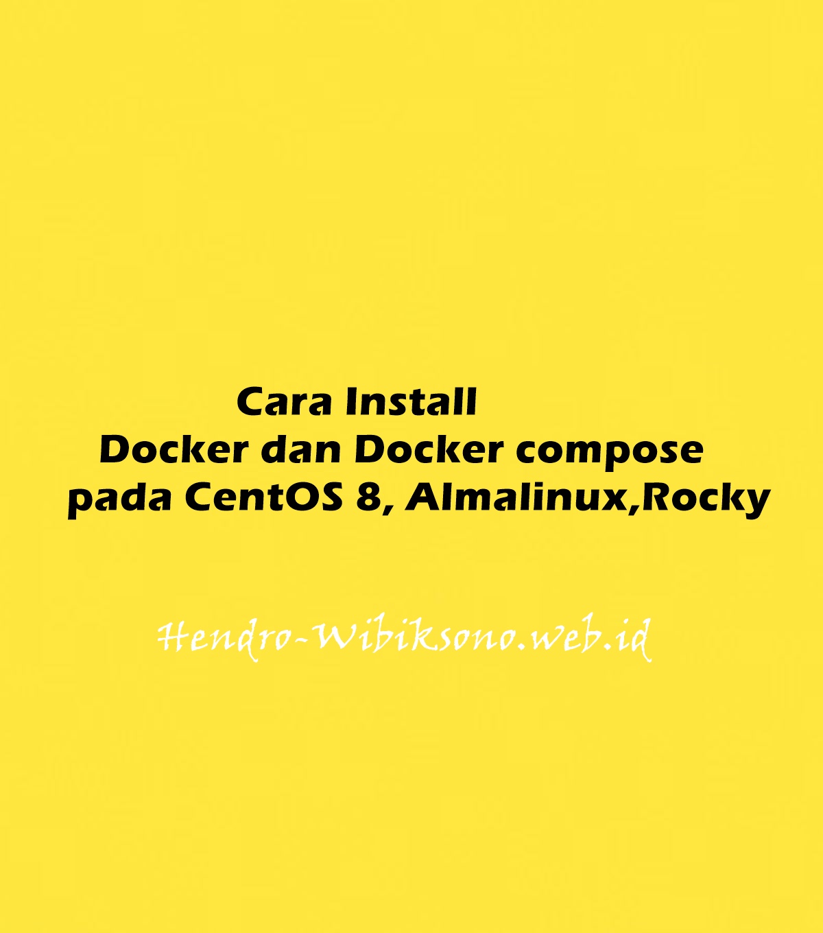 Cara Install Docker Dan Docker Compose Pada CentOS 8 / Almalinux