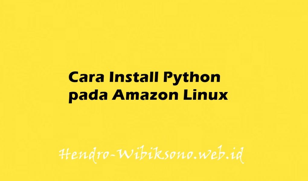 Cara Install Python Pada Amazon Linux