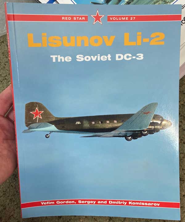 Lisunov Li2 The Soviet DC3 book by Yefim Gordon and Sergey and Dmitry
