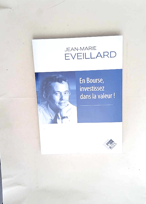 En bourse investissez dans la valeur ! JeanMarie Eveillard Hent