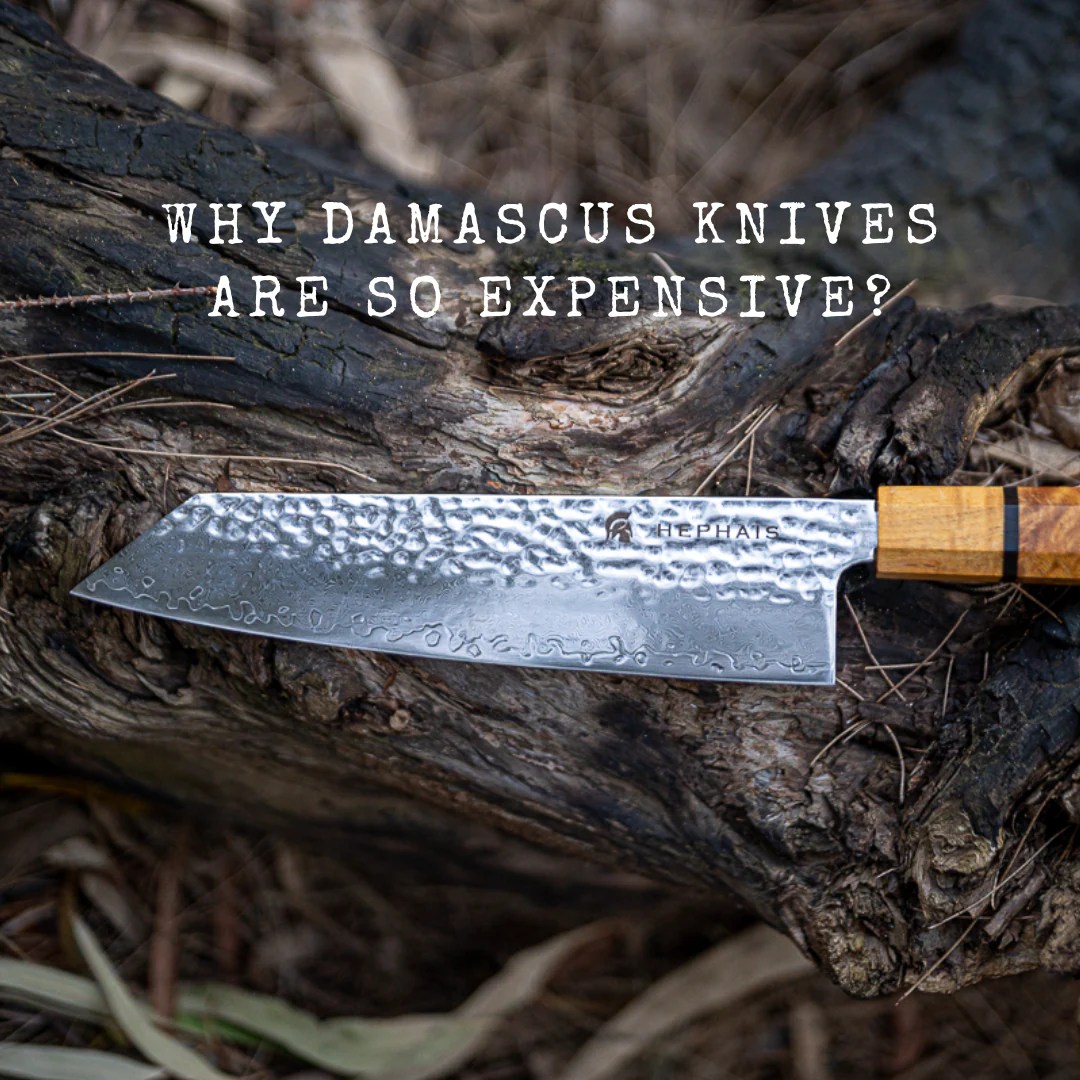 Why Damascus knives are so expensive? HEPHAIS