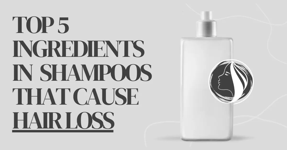 TOP 5 Ingredients In Shampoos That Cause Hair Loss HerGlance