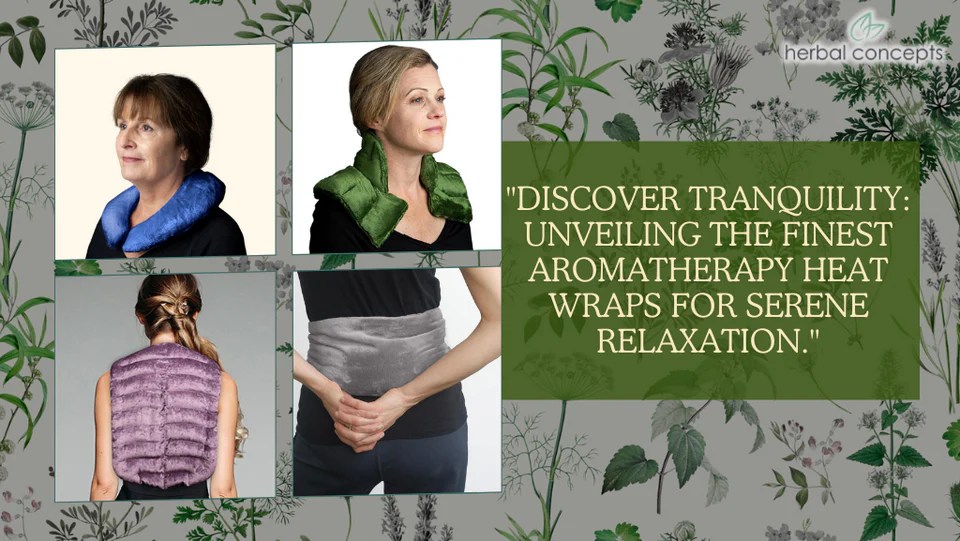 Unveiling the Best Aromatherapy Heat Wraps Herbal Concept