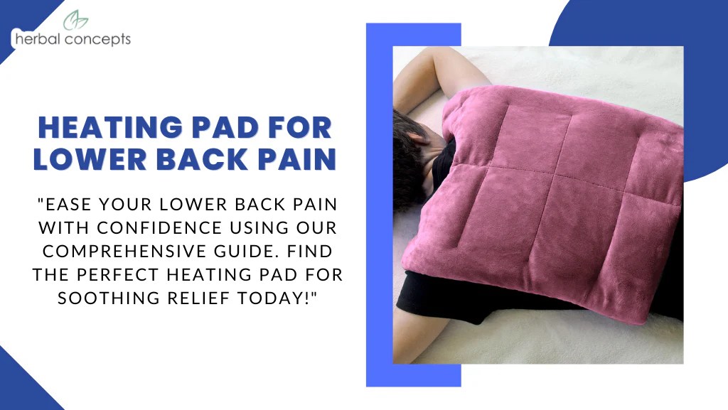 Best Heating Pad for Lower Back Pain Your Comprehensive Guide Herbal