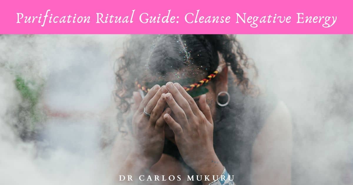 Purification Ritual Guide Cleanse Negative and Spiritual Energy