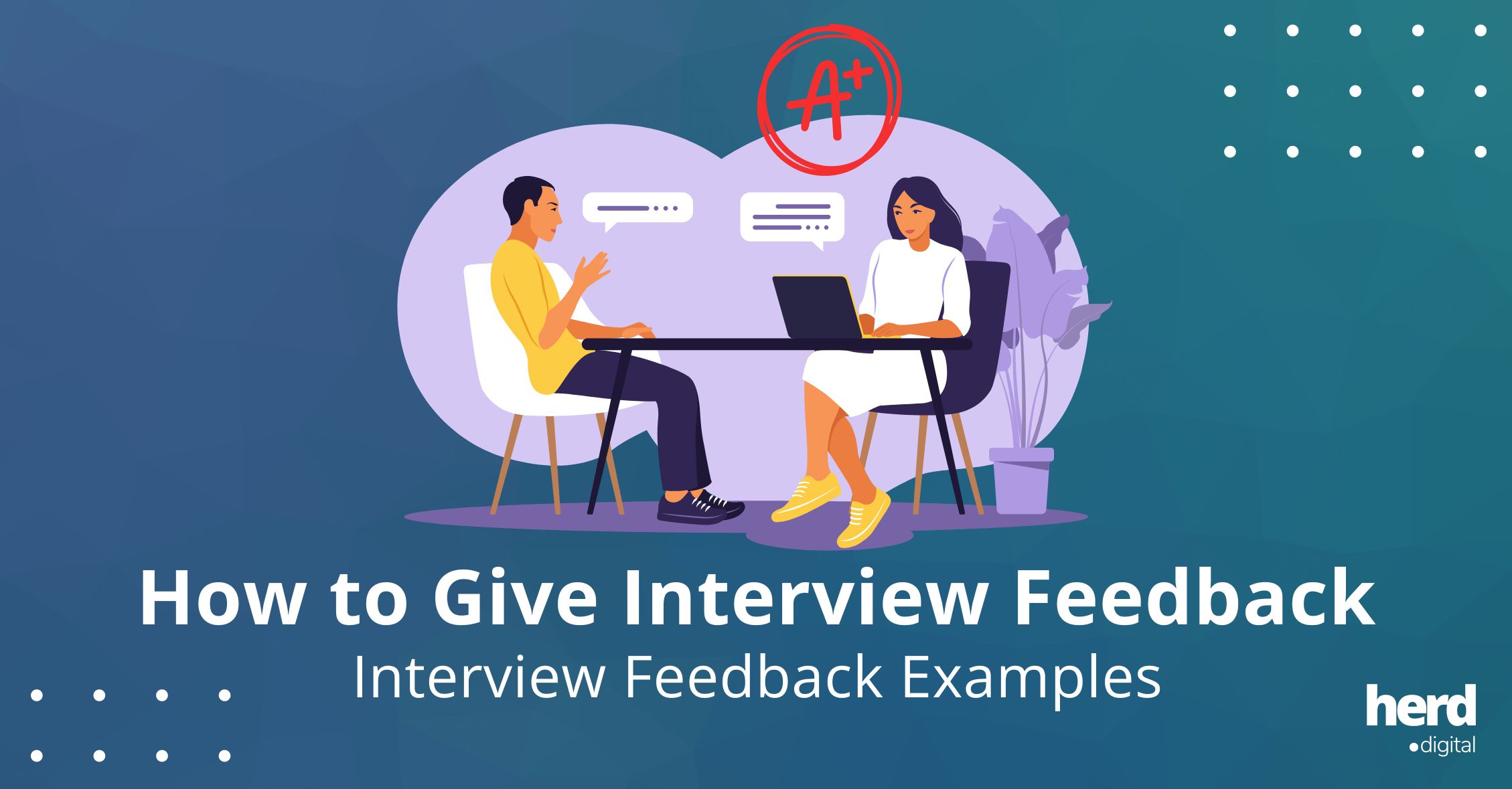 How to Give Interview Feedback in 2023, with Examples Herd Digital