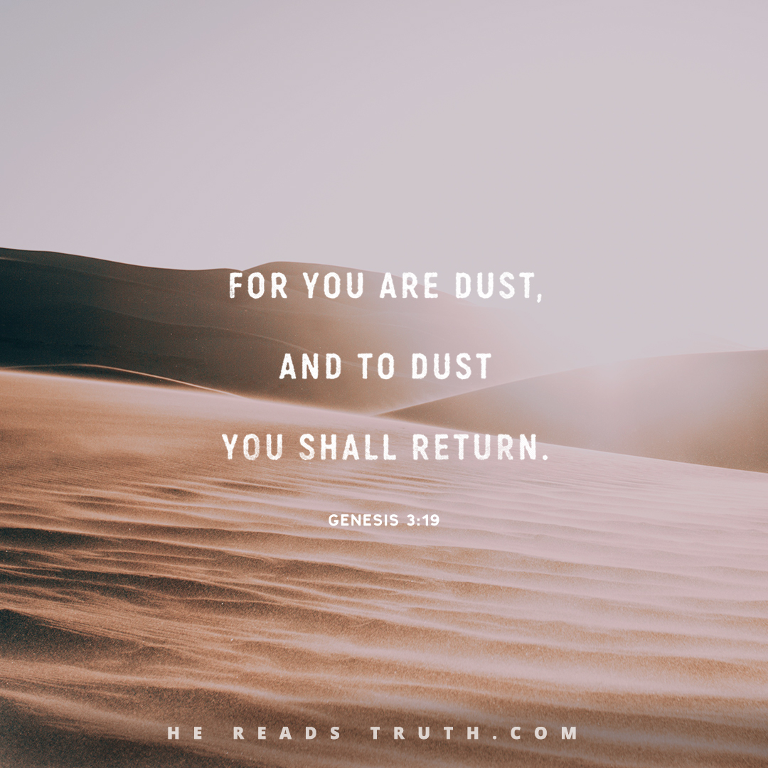 From Dust to Dust He Reads Truth