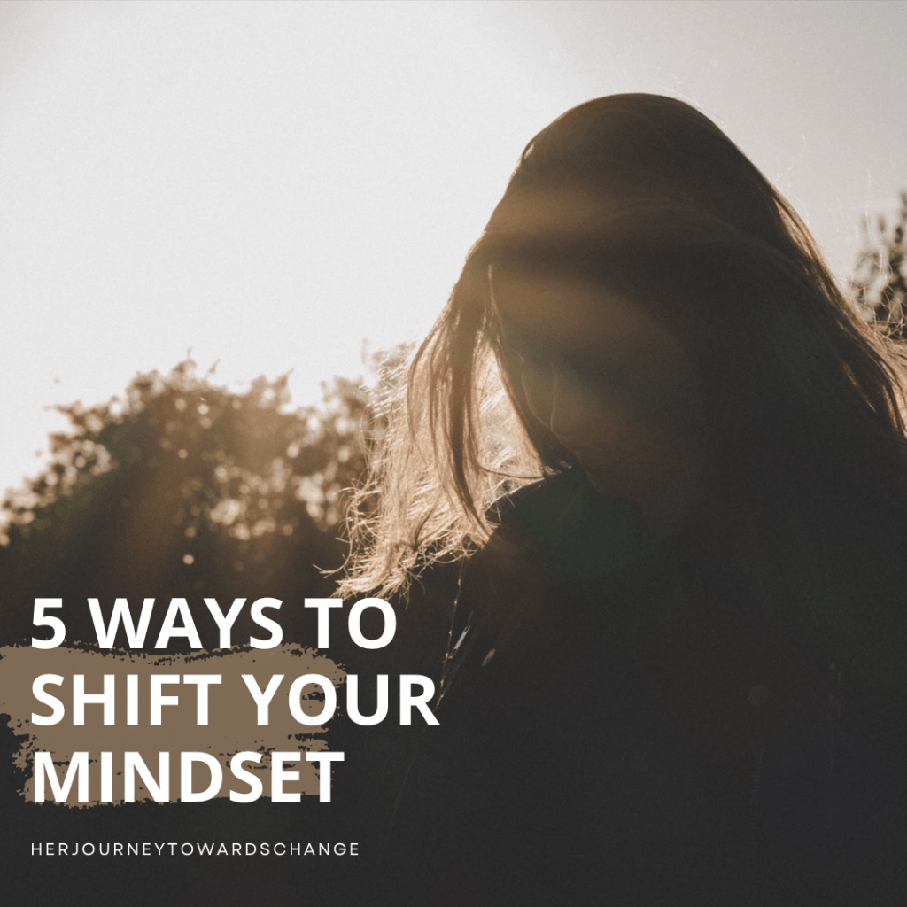 5 WAYS TO SHIFT YOUR MINDSET Life Coaching for Women