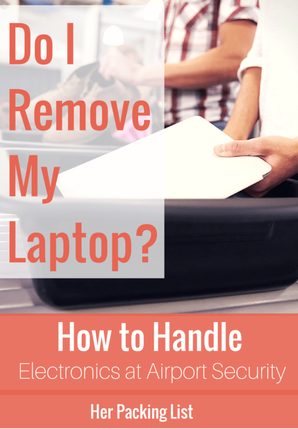 Electronics at Airport Security Checks Do I Remove My Laptop? Her