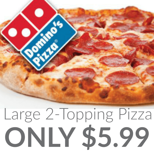 » Domino’s Large 2Topping Pizza Deal Her Savings