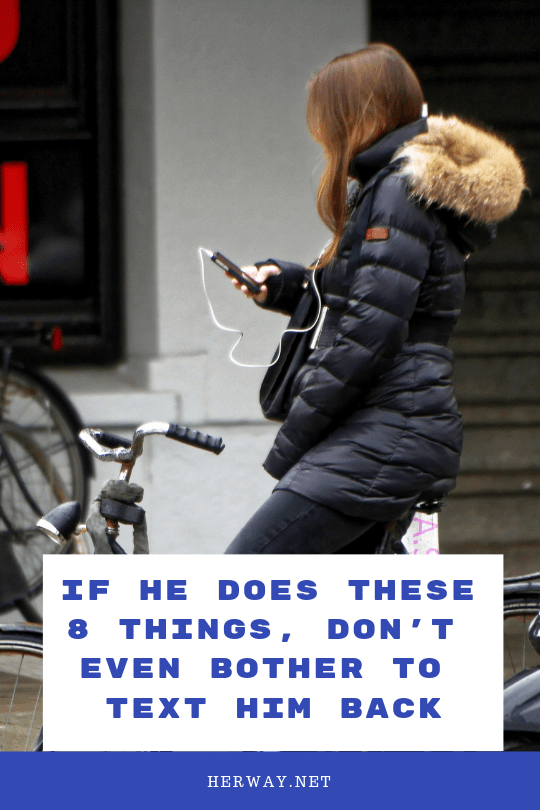 If He Does These 8 Things, Don't Even Bother To Text Him Back
