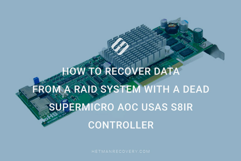Facing Supermicro AOC USAS S8iR Controller Failure Data Recovery