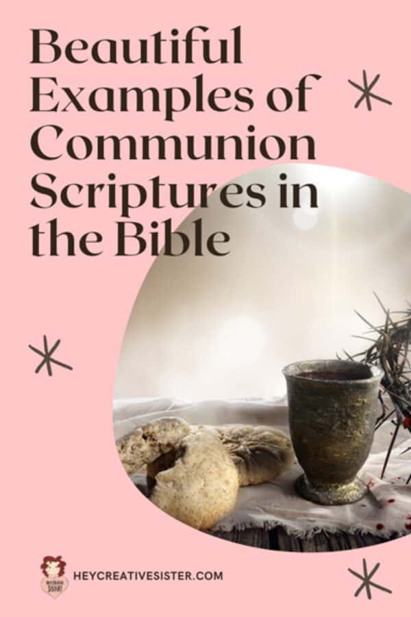 Beautiful Examples of Communion Scriptures straight from the Bible.